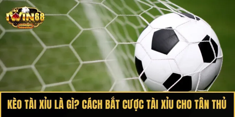 Kèo Tài Xỉu