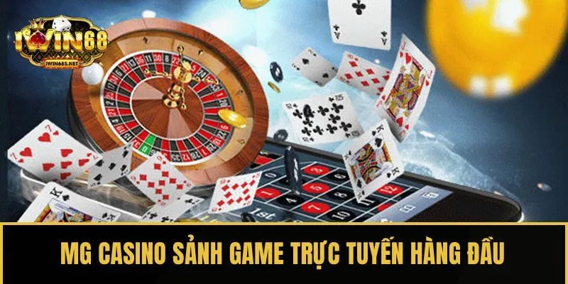 MG Casino sảnh game trực tuyến hàng đầu
