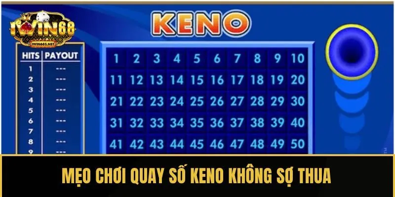 Mẹo chơi quay số Keno không sợ thua