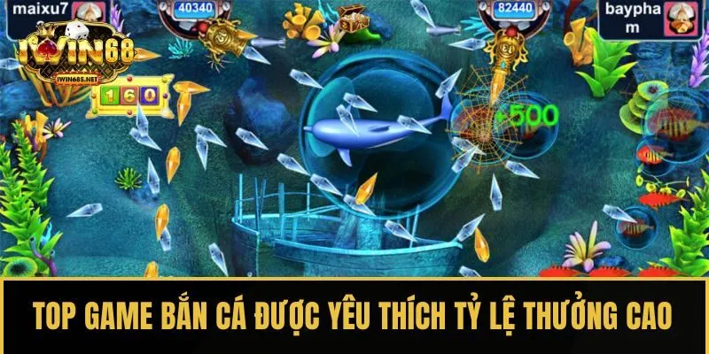 Top game bắn cá được yêu thích với tỷ lệ thưởng cao