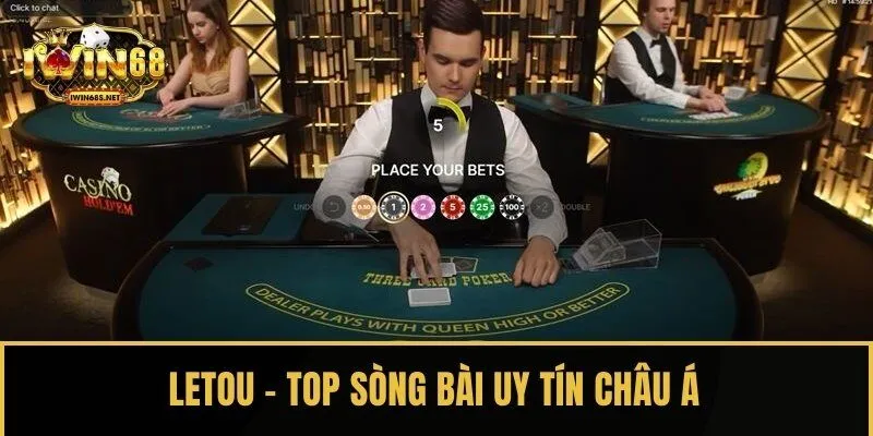 Letou là top sòng bài uy tín, có tiếng tại khu vực châu Á Thái Bình Dương
