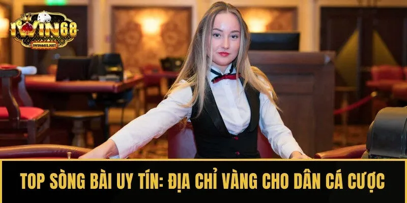 top sòng bài uy tín