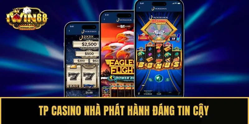 TP Casino nhà phát hành đáng tin cậy