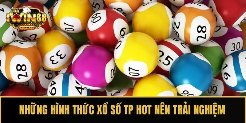 Những hình thức xổ số TP hot nên trải nghiệm